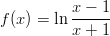 f(x ) = ln x-−-1-           x + 1  