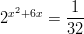 2x2+6x =  1--          32  