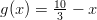 g(x) = 10 − x         3  