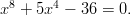  8     4 x +  5x −  36 = 0.  