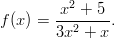        -x2-+-5- f(x) = 3x2 + x .       