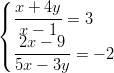 ( |{ x-+-4y- = 3    x − 1 |( -2x-−-9- = − 2   5x −  3y  