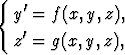 {   '
   y = f (x,y,z),
   z'= g(x, y,z),