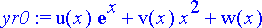 yr0 := u(x)*exp(x)+v(x)*x^2+w(x)