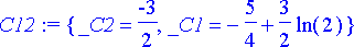 C12 := {_C2 = -3/2, _C1 = -5/4+3/2*ln(2)}