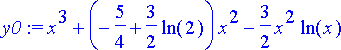 y0 := x^3+(-5/4+3/2*ln(2))*x^2-3/2*x^2*ln(x)