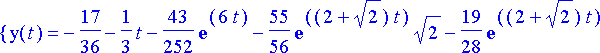 {y(t) = -17/36-1/3*t-43/252*exp(6*t)-55/56*exp((2+s...