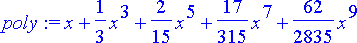 poly := x+1/3*x^3+2/15*x^5+17/315*x^7+62/2835*x^9