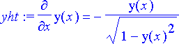 yht := diff(y(x),x) = -y(x)/(sqrt(1-y(x)^2))