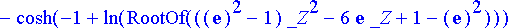 rtk2 := y(x) = cosh(x+ln(RootOf((exp(1)^2-1)*_Z^2-6...