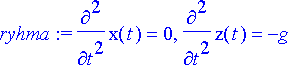 ryhma := diff(x(t),`$`(t,2)) = 0, diff(z(t),`$`(t,2...