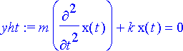 yht := m*diff(x(t),`$`(t,2))+k*x(t) = 0