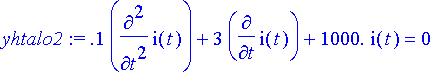 yhtalo2 := .1*diff(i(t),`$`(t,2))+3*diff(i(t),t)+.1...