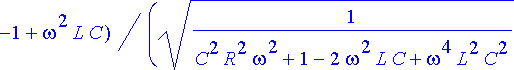 ratk := {A = sqrt(1/(C^2*R^2*omega^2+1-2*omega^2*L*...