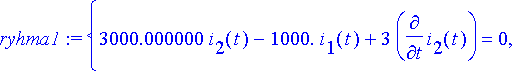 ryhma1 := {3000.000000*i[2](t)-.1e4*i[1](t)+3*diff(...