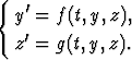 {   '
   y = f (t,y, z),
   z'= g(t,y,z).