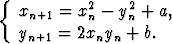 {           2    2
   xn+1 = x n-  yn + a,
   yn+1 = 2xnyn +  b.