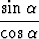 sin a
-----
cos a