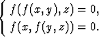 {
  f(f (x,y),z) = 0,
  f(x, f(y,z)) = 0.